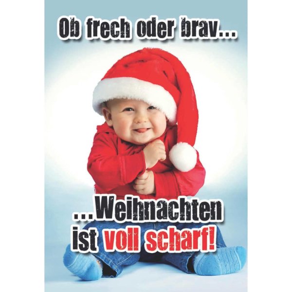 Weihnachtsbillet "Ob frech oder brav ... Weihnachten ist voll scharf"